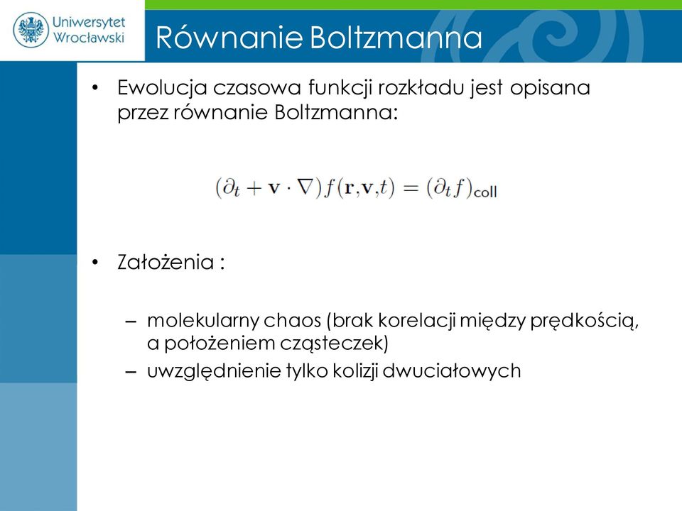 molekularny chaos (brak korelacji między prędkością, a