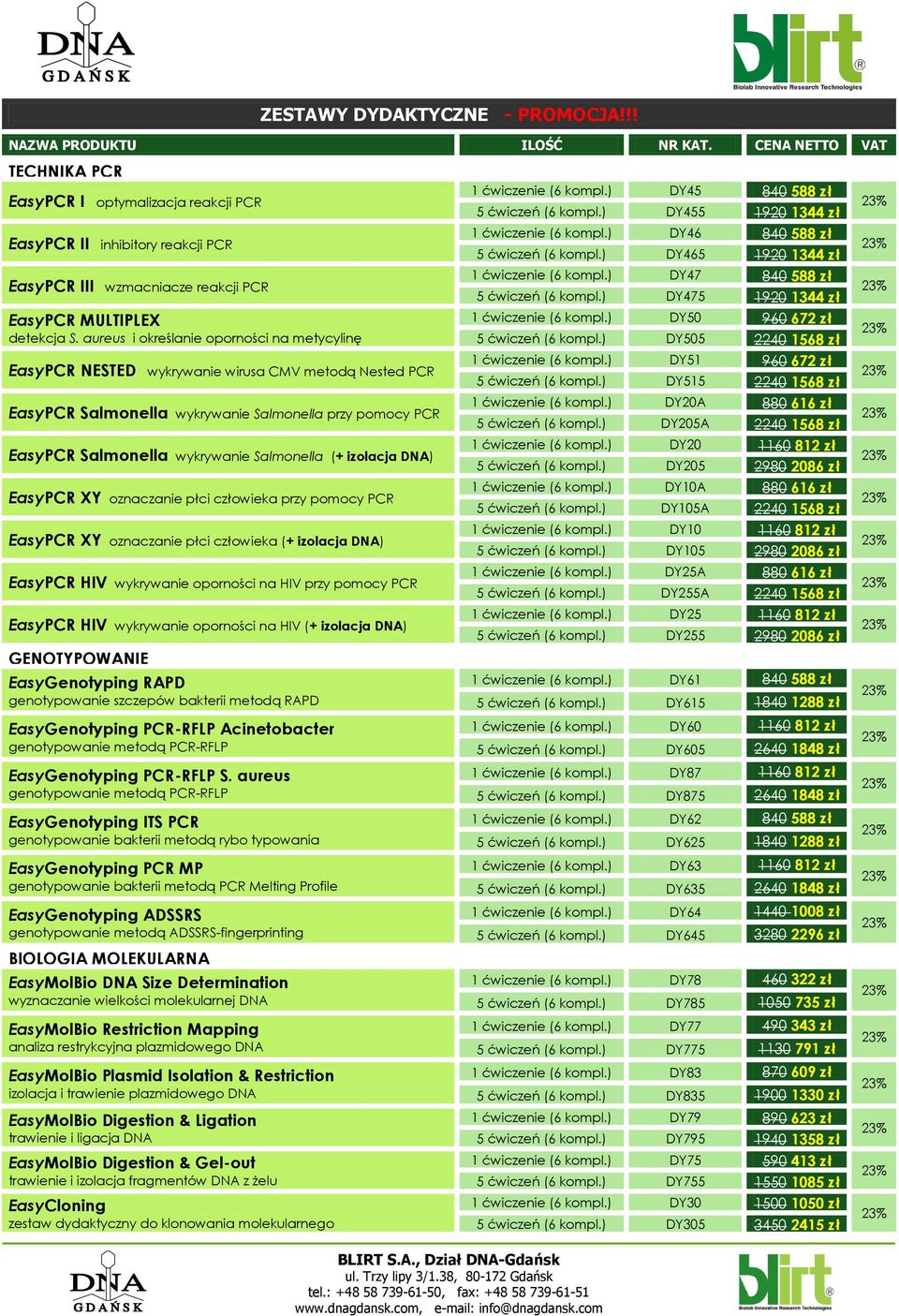 izolacja DNA) EasyPCR XY oznaczanie płci człowieka przy pomocy PCR EasyPCR XY oznaczanie płci człowieka (+ izolacja DNA) EasyPCR HIV wykrywanie oporności na HIV przy pomocy PCR EasyPCR HIV wykrywanie