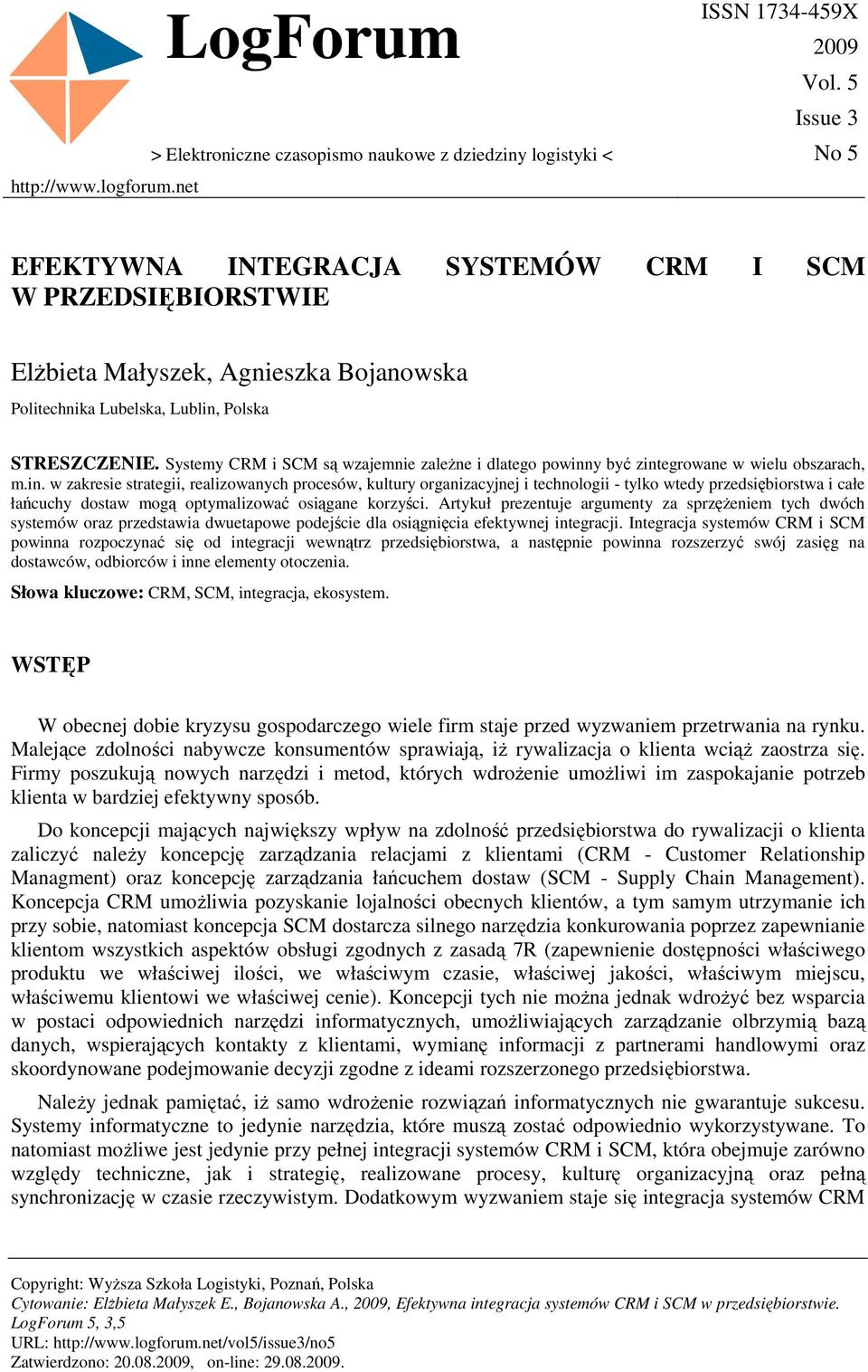 Systemy CRM i SCM są wzajemnie zaleŝne i dlatego powinn