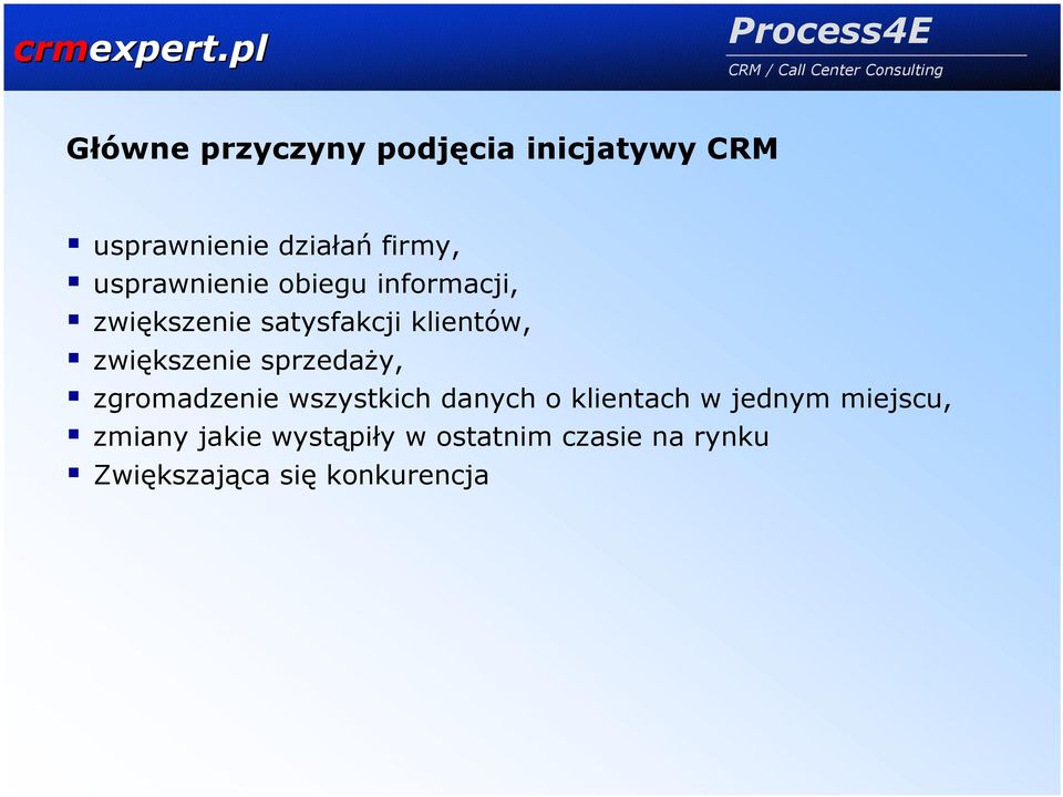 zwiększenie sprzedaży, zgromadzenie wszystkich danych o klientach w jednym