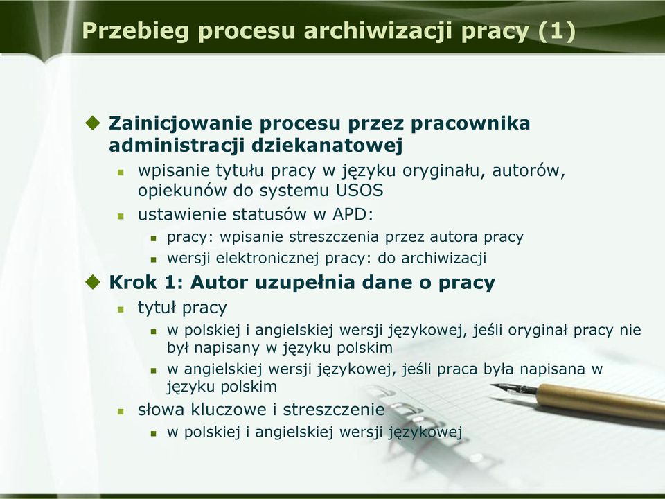 archiwizacji Krok 1: Autor uzupełnia dane o pracy tytuł pracy w polskiej i angielskiej wersji językowej, jeśli oryginał pracy nie był napisany w