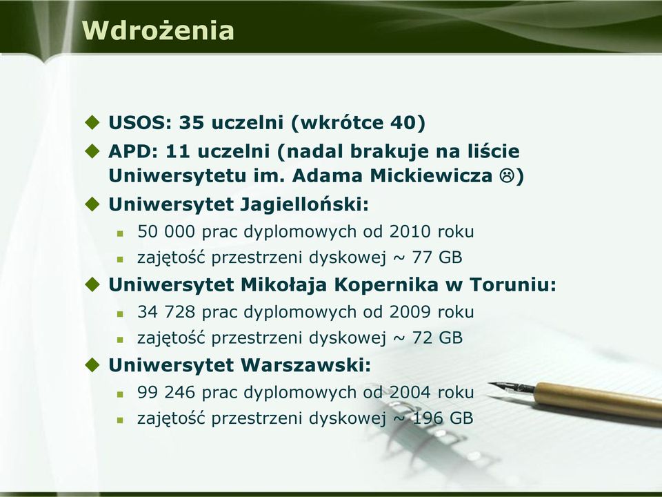dyskowej ~ 77 GB Uniwersytet Mikołaja Kopernika w Toruniu: 34 728 prac dyplomowych od 2009 roku zajętość