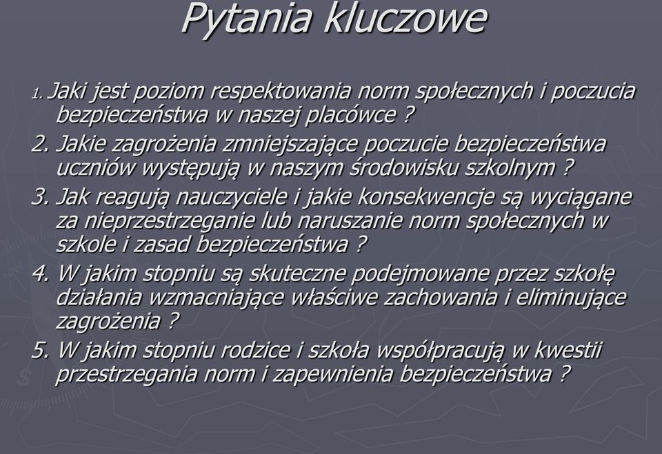 Jak reagują nauczyciele i jakie konsekwencje są wyciągane za nieprzestrzeganie lub naruszanie norm społecznych w szkole i zasad bezpieczeństwa? 4.