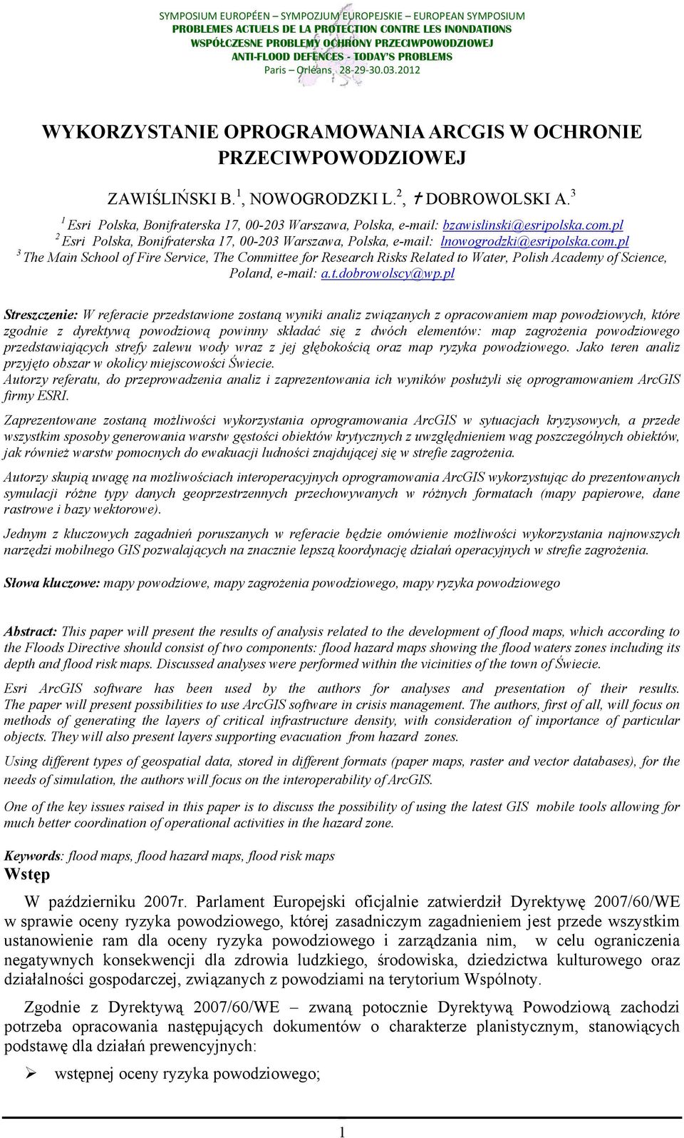 pl 2 Esri Polska, Bonifraterska 17, 00-203 Warszawa, Polska, e-mail: lnowogrodzki@esripolska.com.