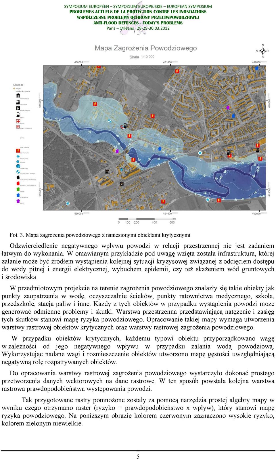 elektrycznej, wybuchem epidemii, czy też skażeniem wód gruntowych i środowiska.