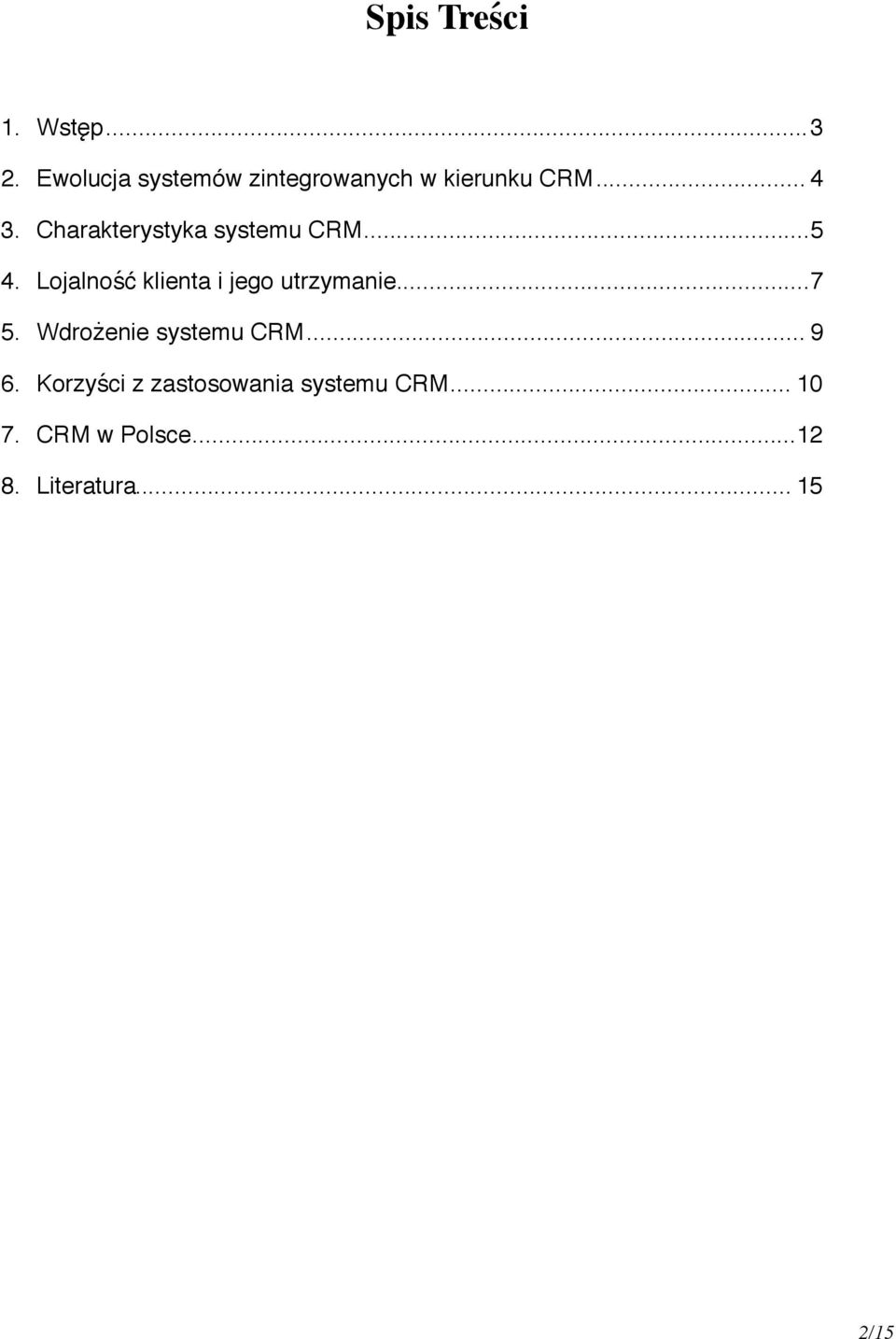 Charakterystyka systemu CRM... 5 4.