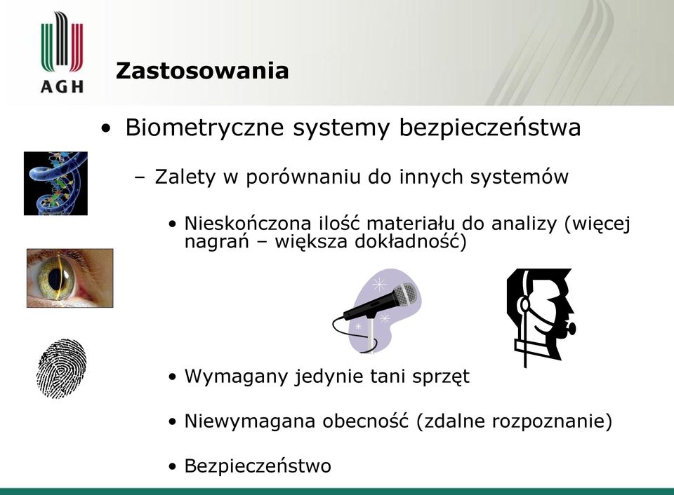 analizy (więcej nagrań większa dokładność) Wymagany jedynie