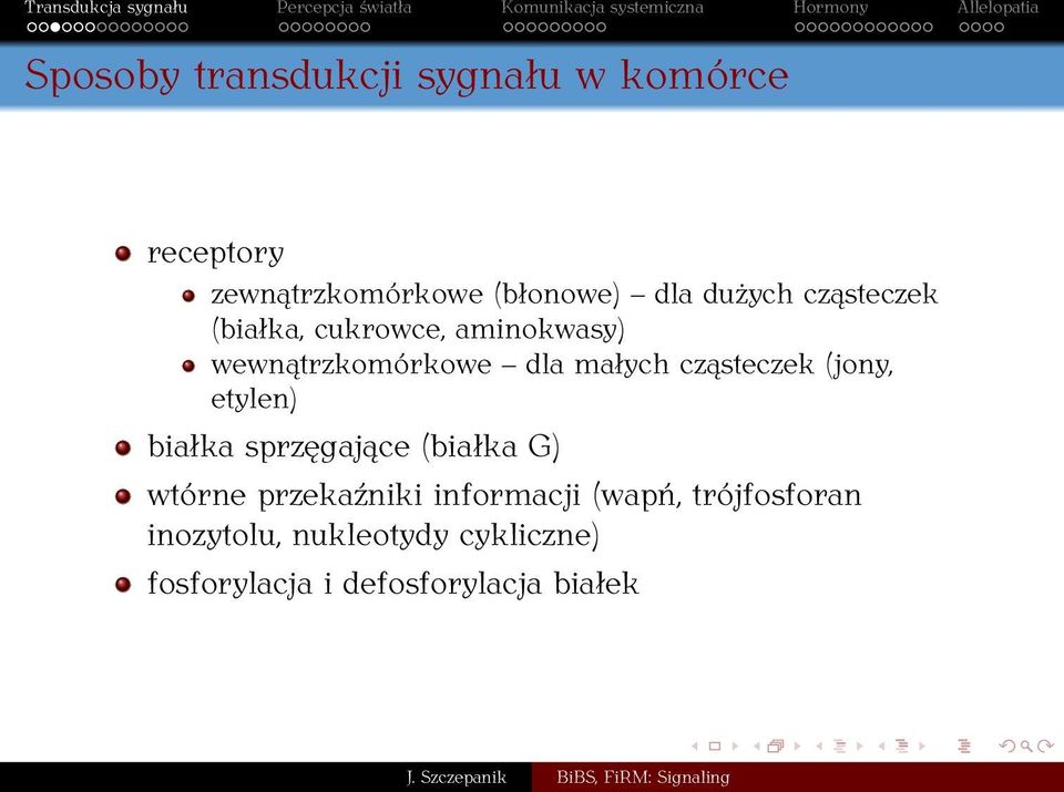 cząsteczek (jony, etylen) białka sprzęgające (białka G) wtórne przekaźniki