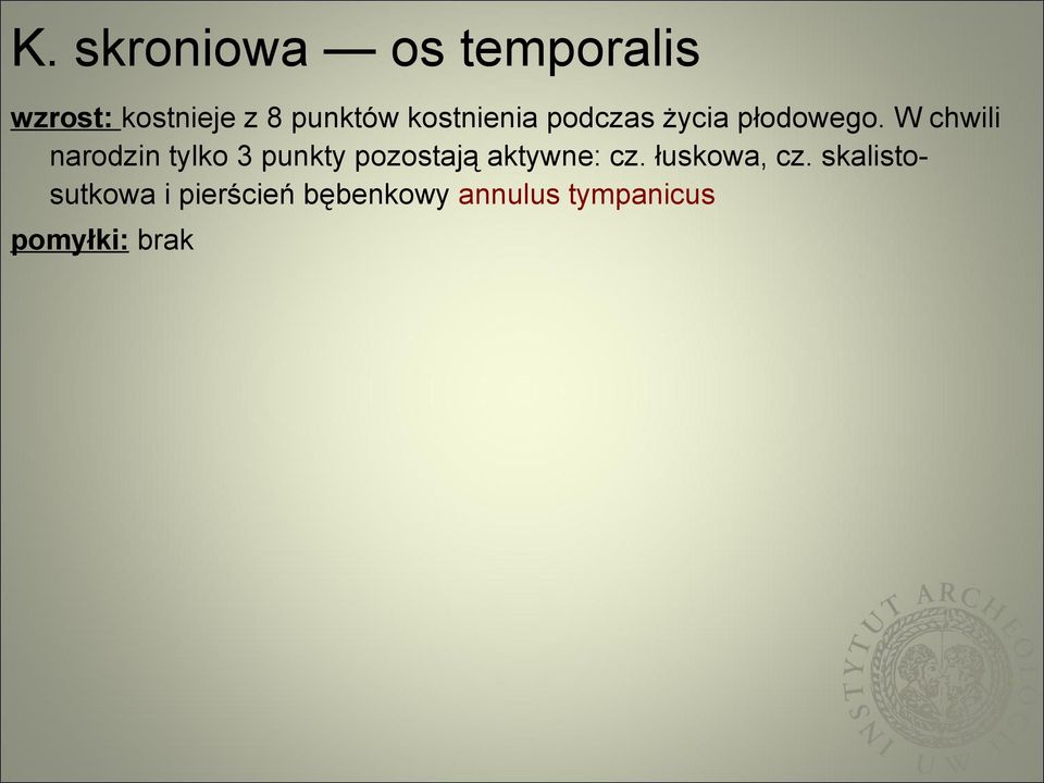 W chwili narodzin tylko 3 punkty pozostają aktywne: cz.