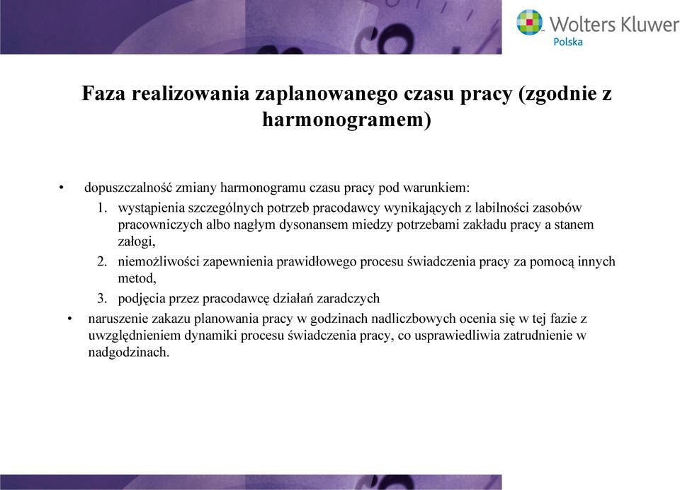 załogi, 2. niemożliwości zapewnienia prawidłowego procesu świadczenia pracy za pomocą innych metod, 3.