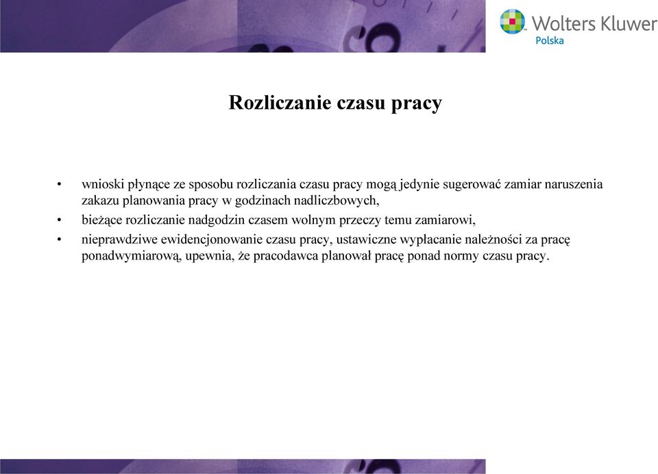 czasem wolnym przeczy temu zamiarowi, nieprawdziwe ewidencjonowanie czasu pracy, ustawiczne