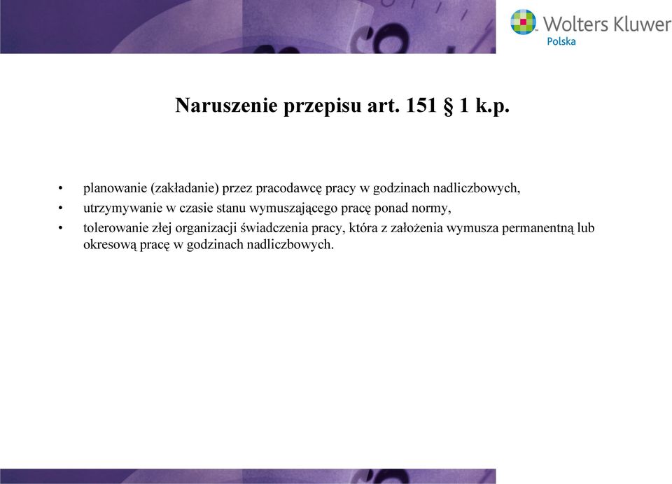 godzinach nadliczbowych, utrzymywanie w czasie stanu wymuszającego pracę