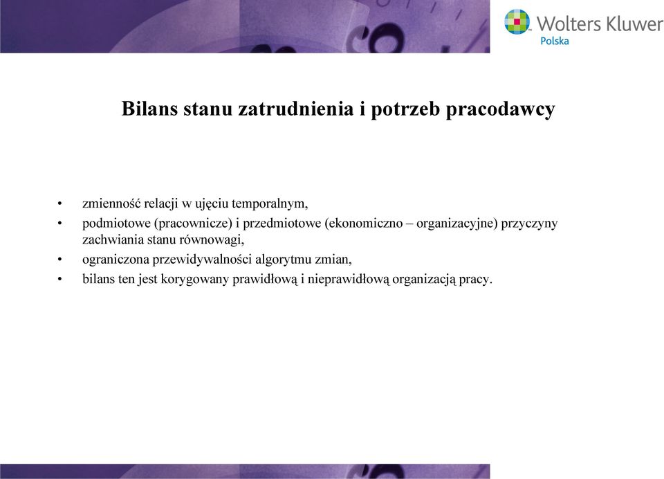 organizacyjne) przyczyny zachwiania stanu równowagi, ograniczona