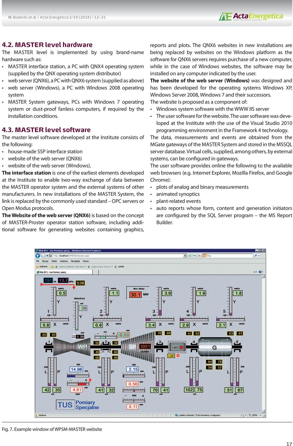 dust-proof fanless computers, if required by the installation conditions. 4.3.