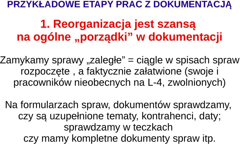 spisach spraw rozpoczęte, a faktycznie załatwione (swoje i pracowników nieobecnych na L-4,