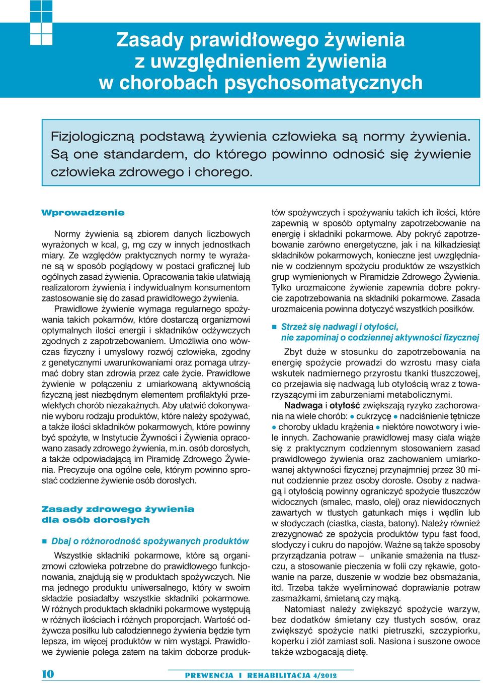 Wprowadzenie Normy żywienia są zbiorem danych liczbowych wyrażonych w kcal, g, mg czy w innych jednostkach miary.