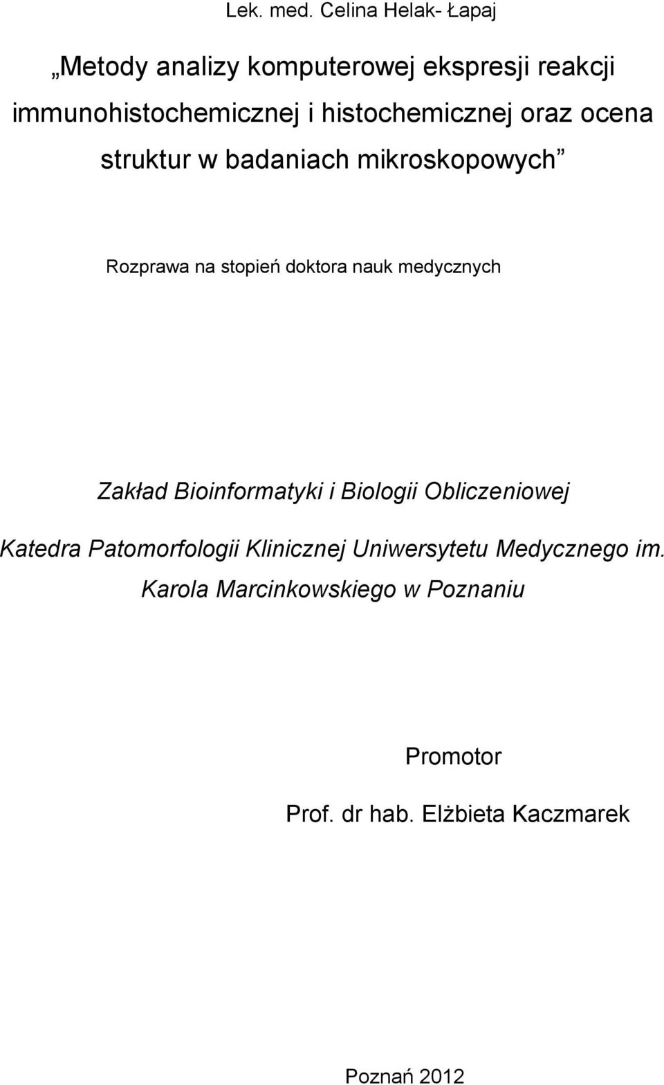 histochemicznej oraz ocena struktur w badaniach mikroskopowych Rozprawa na stopień doktora nauk