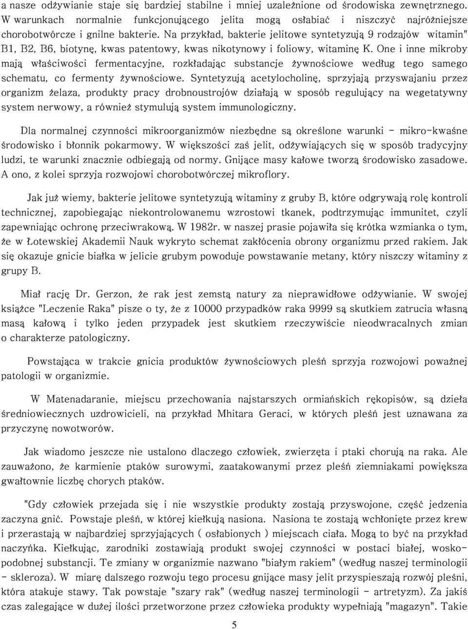 One i inne witamin" organizm właściwości fermentacyjne, rozkładając substancje żywnościowe według tego mikroby system żelaza, co fermenty produkty żywnościowe.