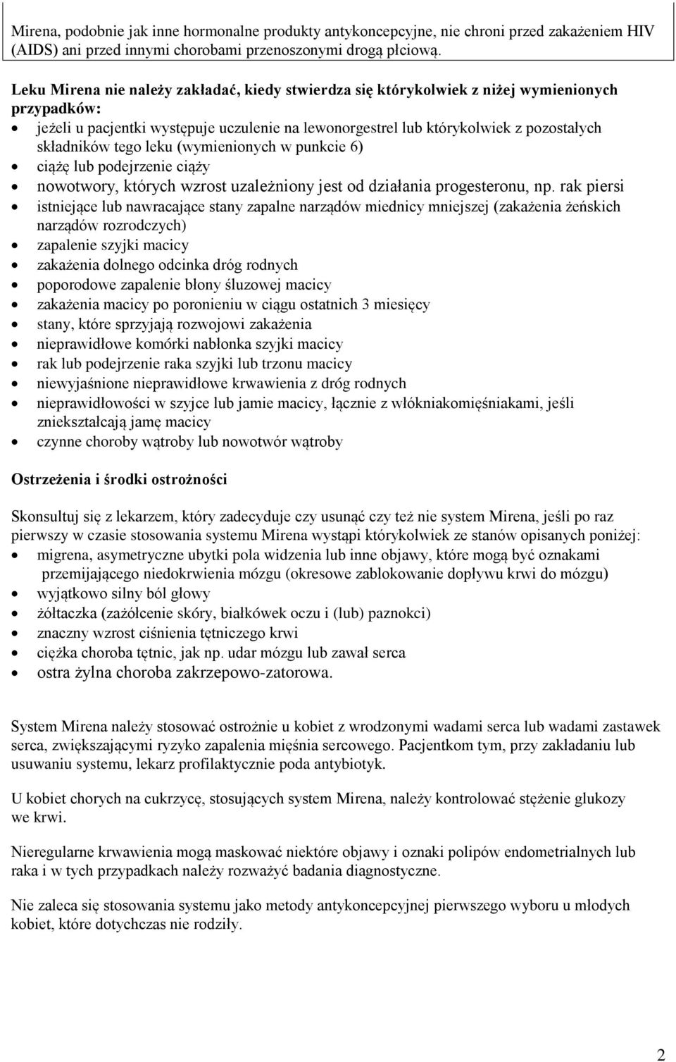 tego leku (wymienionych w punkcie 6) ciążę lub podejrzenie ciąży nowotwory, których wzrost uzależniony jest od działania progesteronu, np.