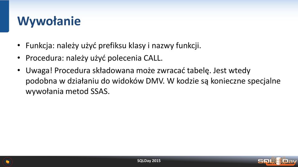 Procedura składowana może zwracad tabelę.