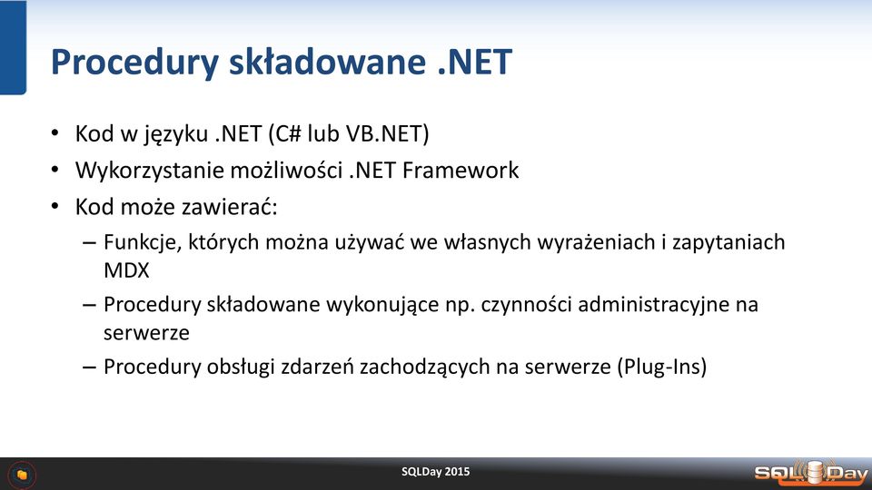 net Framework Kod może zawierad: Funkcje, których można używad we własnych