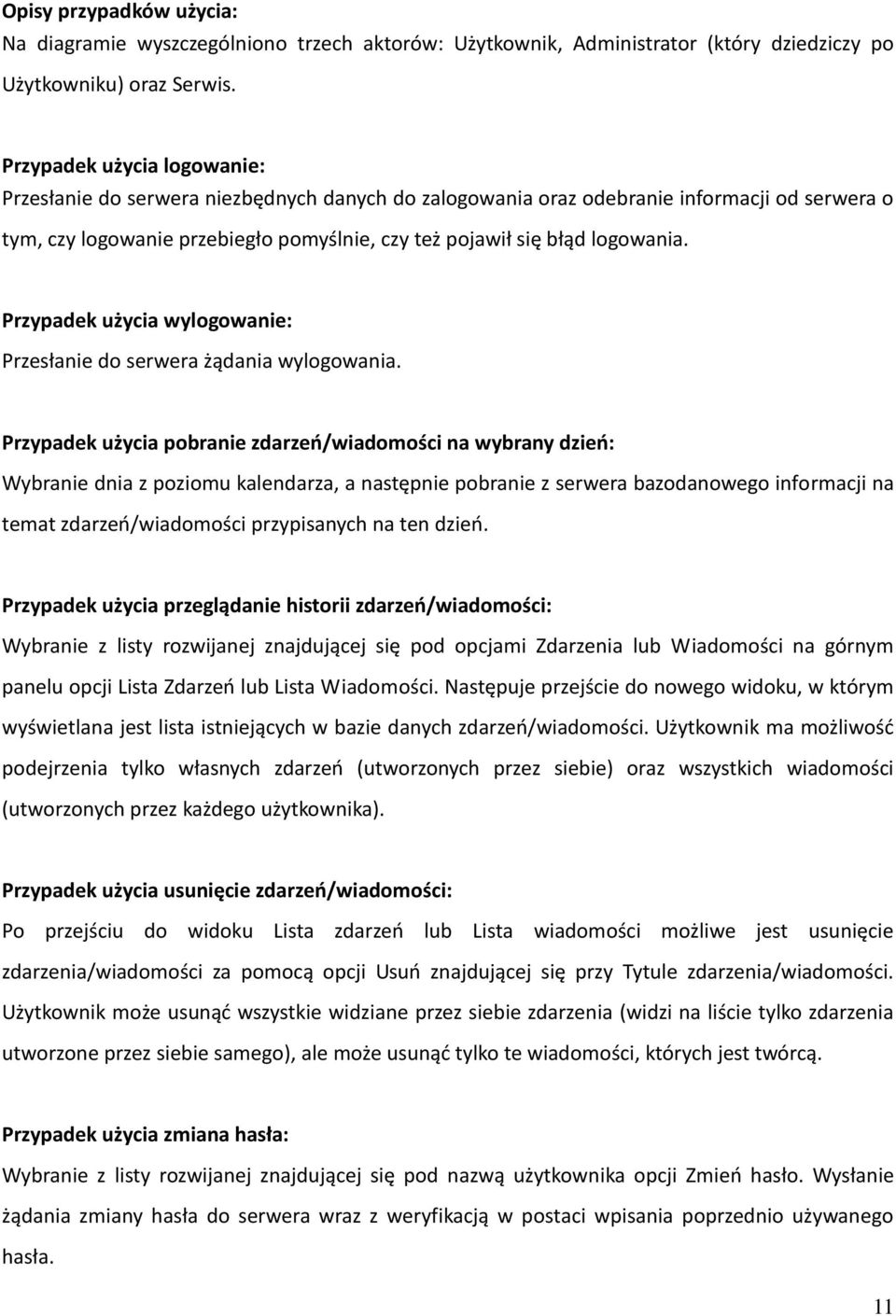 Przypadek użycia wylogowanie: Przesłanie do serwera żądania wylogowania.