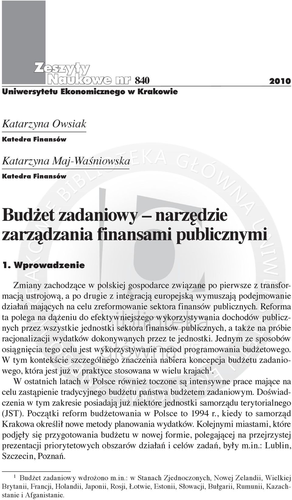 Wprowadzenie Zmiany zachodzące w polskiej gospodarce związane po pierwsze z transformacją ustrojową, a po drugie z integracją europejską wymuszają podejmowanie działań mających na celu zreformowanie