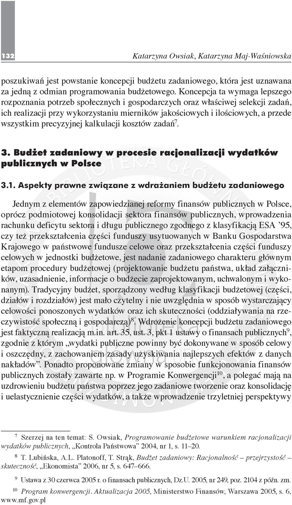 precyzyjnej kalkulacji kosztów zadań 7. 3. Budżet zadaniowy w procesie racjonalizacji wydatków publicznych w Polsce 3.1.