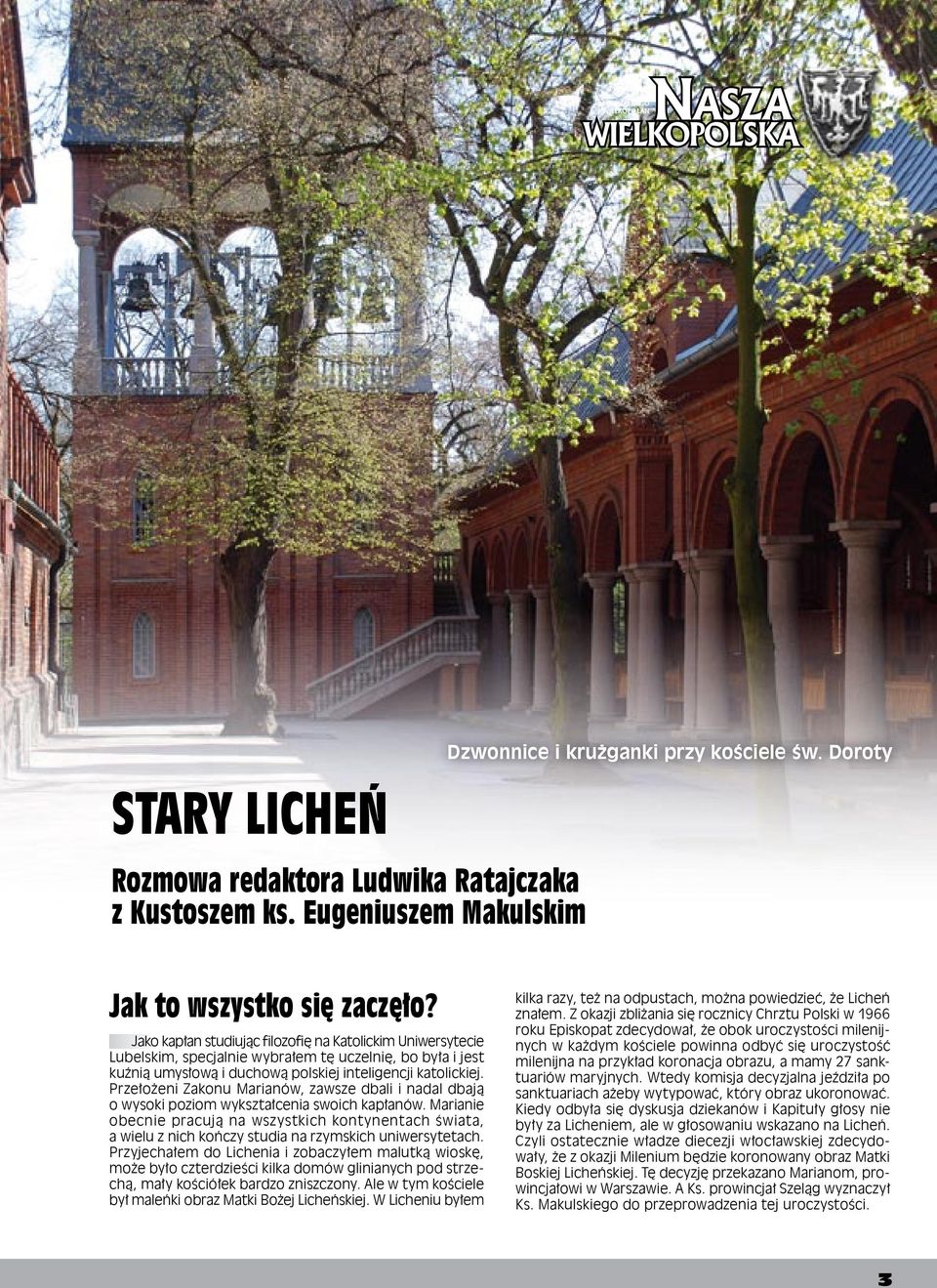 Jako kapłan studiując filozofię na Katolickim Uniwersytecie Lubelskim, specjalnie wybrałem tę uczelnię, bo była i jest kuźnią umysłową i duchową polskiej inteligencji katolickiej.