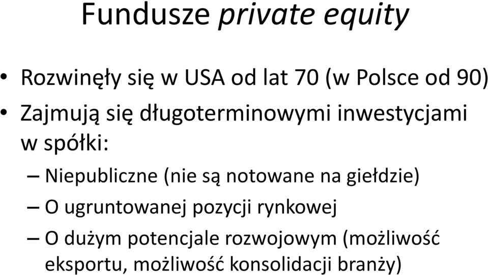 (nie są notowane na giełdzie) O ugruntowanej pozycji rynkowej O dużym