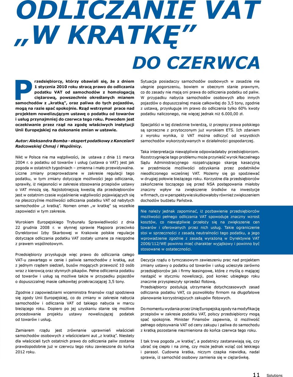 Rząd wstrzymał prace nad projektem nowelizującym ustawę o podatku od towarów i usług przynajmniej do czerwca tego roku.