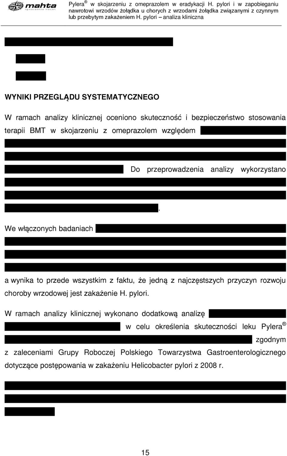 względem Do przeprowadzenia analizy wykorzystano We włączonych badaniach.