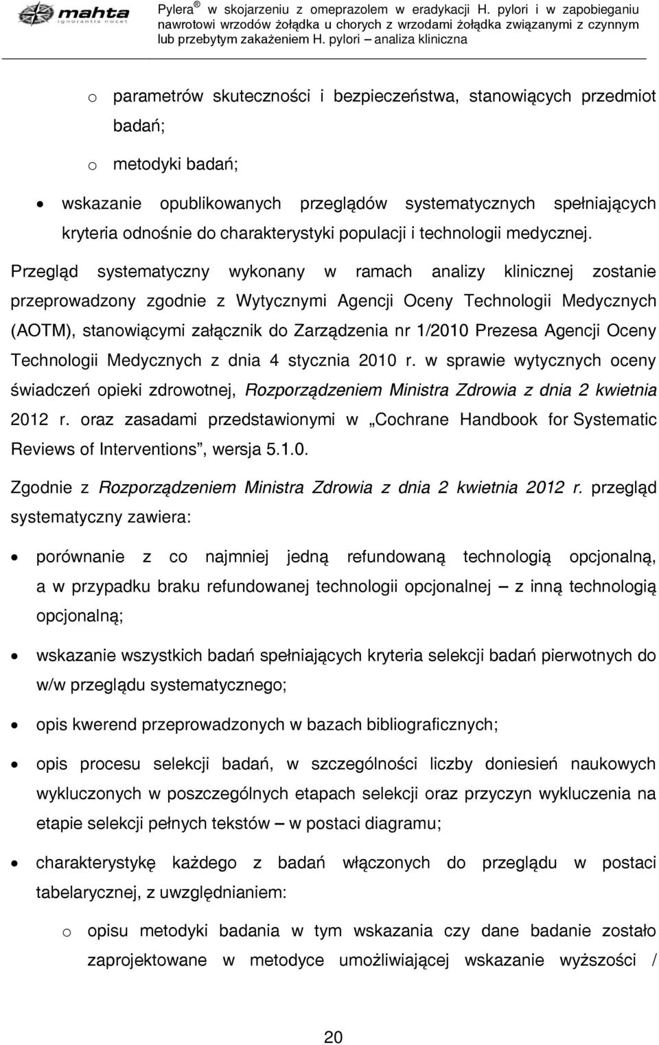 odnośnie do charakterystyki populacji i technologii medycznej.