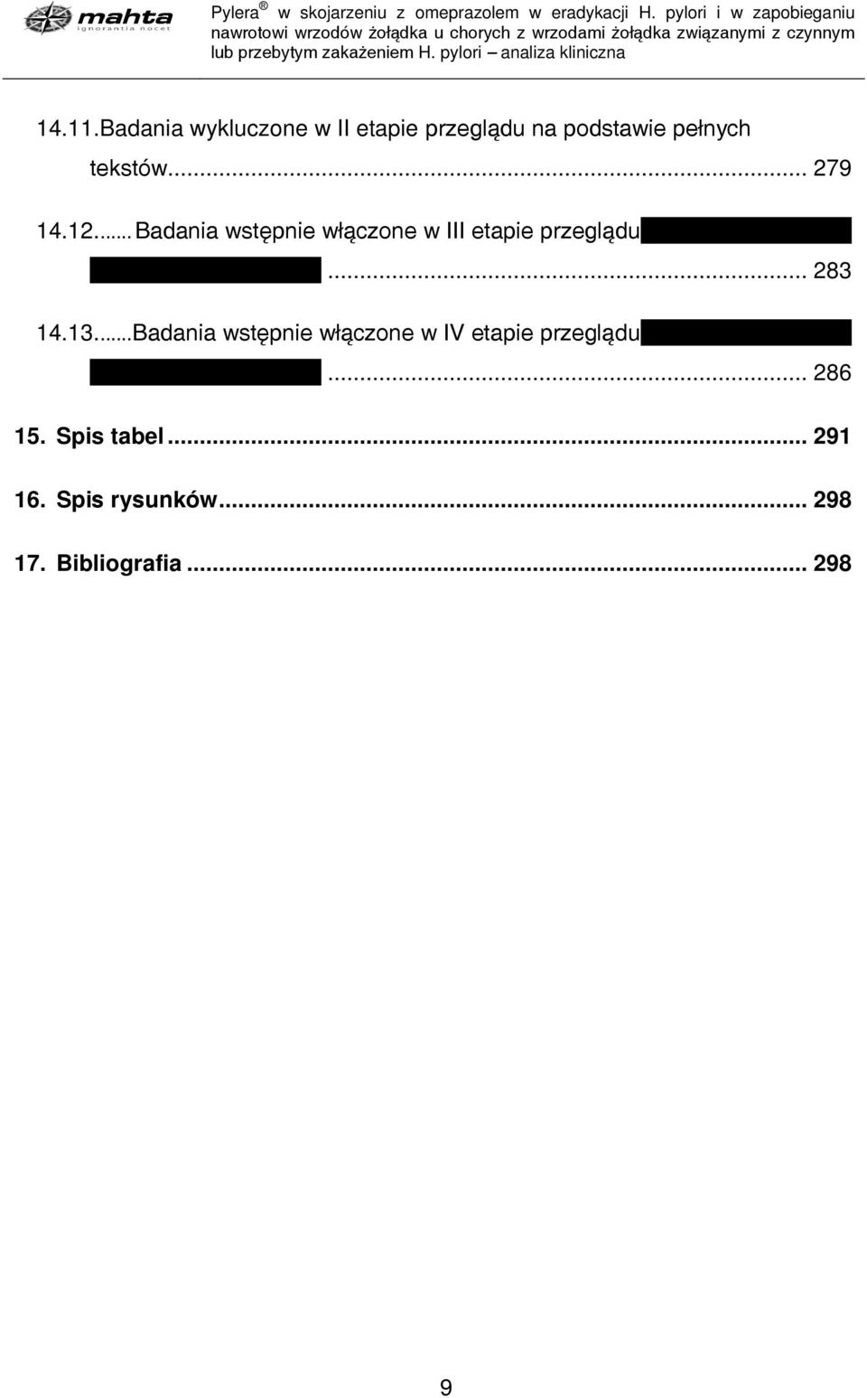 .. 279 14.12.... Badania wstępnie włączone w III etapie przeglądu... 283 14.13.