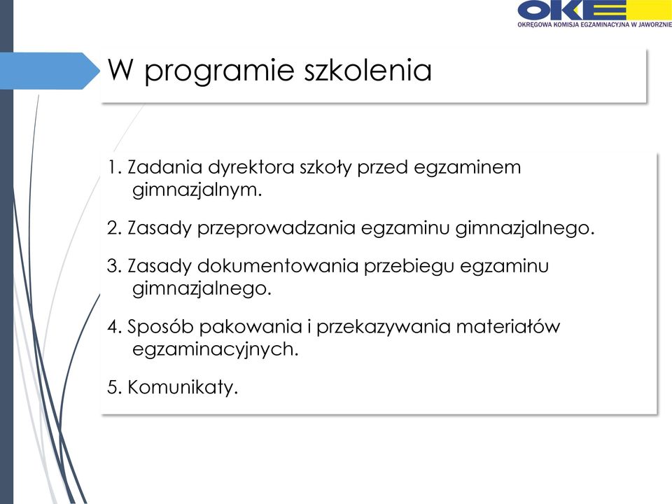 Zasady przeprowadzania egzaminu gimnazjalnego. 3.