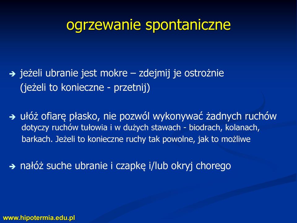 dotyczy ruchów tułowia i w dużych stawach - biodrach, kolanach, barkach.