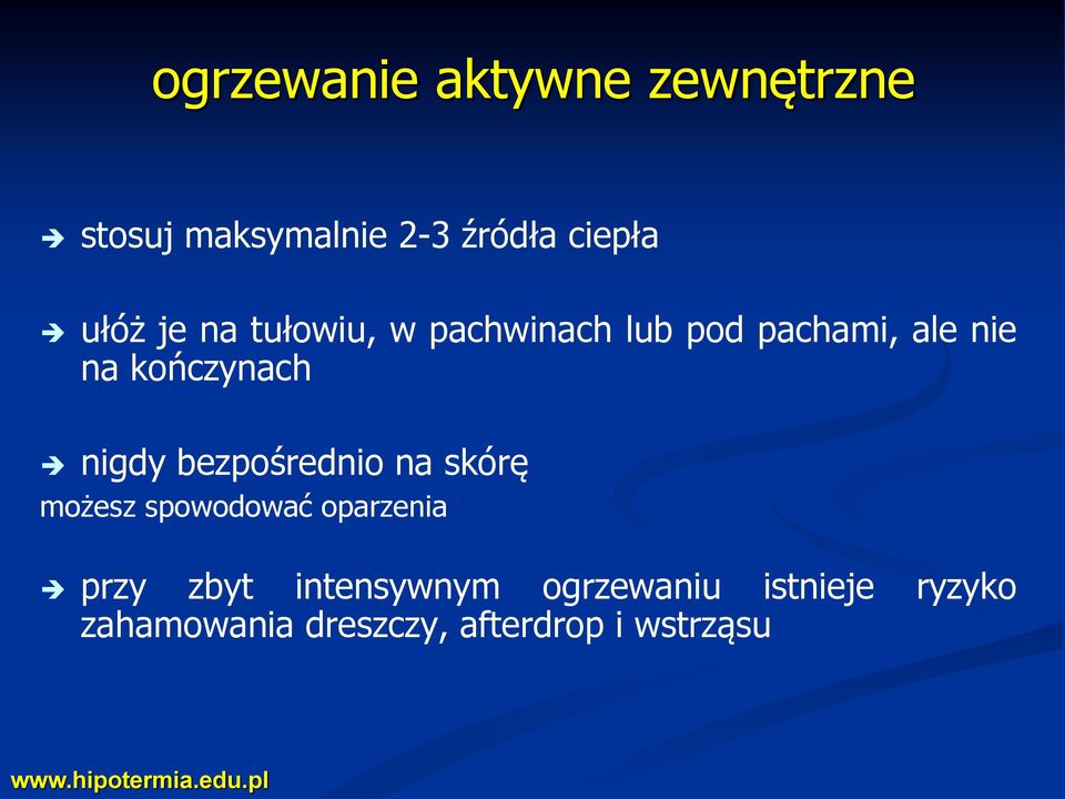 nigdy bezpośrednio na skórę możesz spowodować oparzenia przy zbyt