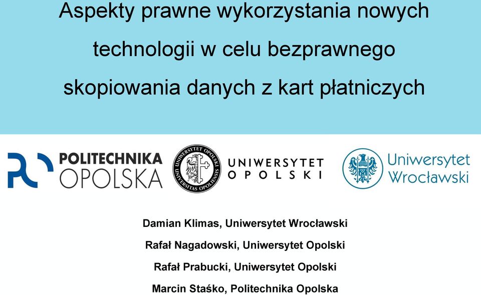 Klimas, Uniwersytet Wrocławski Rafał Nagadowski, Uniwersytet