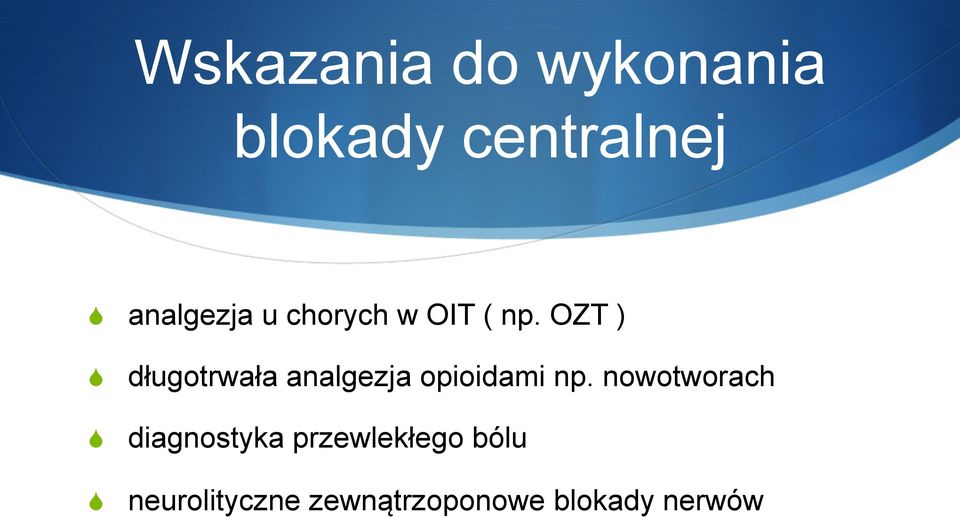 OZT ) S S S długotrwała analgezja opioidami np.