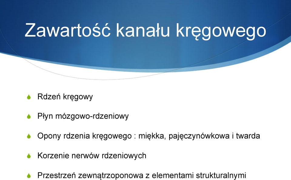 pajęczynówkowa i twarda S Korzenie nerwów rdzeniowych