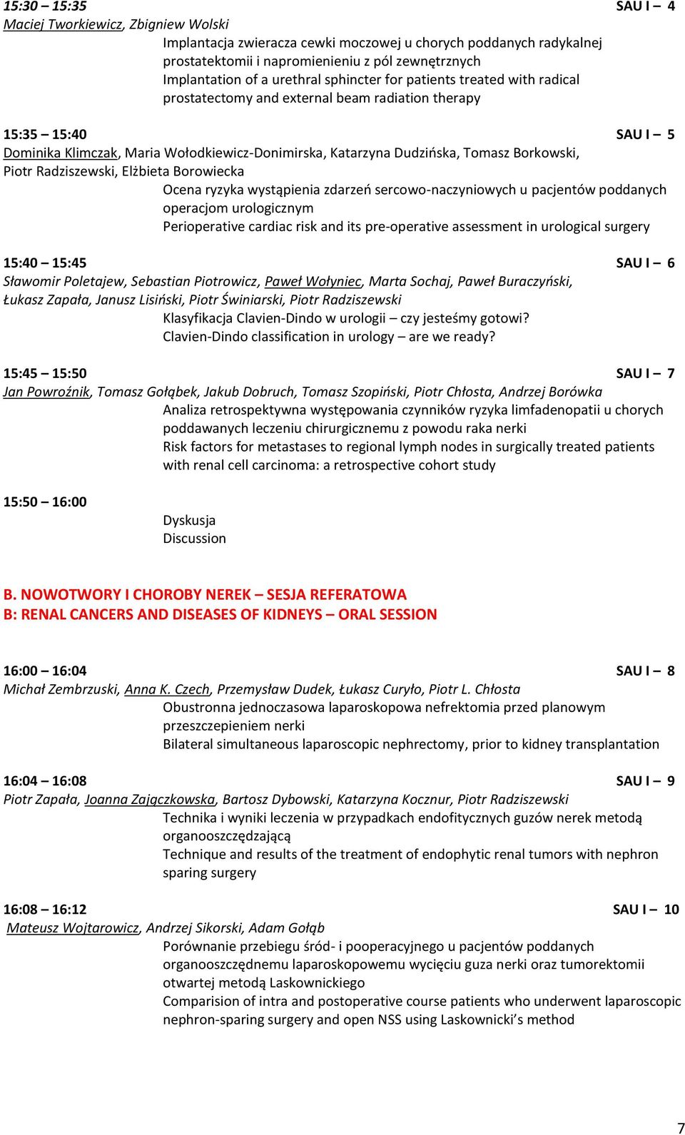 Tomasz Borkowski, Piotr Radziszewski, Elżbieta Borowiecka Ocena ryzyka wystąpienia zdarzeń sercowo-naczyniowych u pacjentów poddanych operacjom urologicznym Perioperative cardiac risk and its