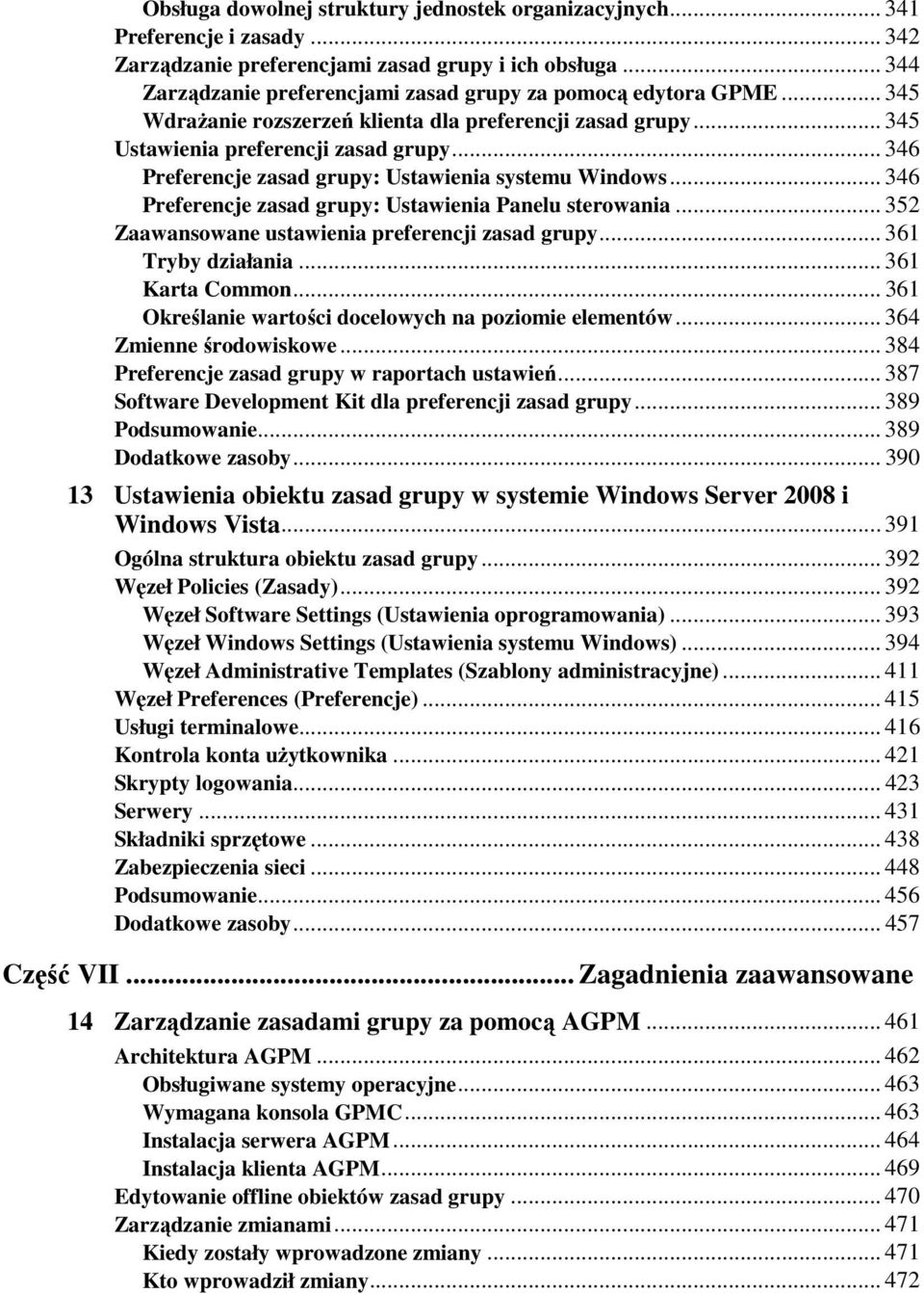 .. 346 Preferencje zasad grupy: Ustawienia systemu Windows... 346 Preferencje zasad grupy: Ustawienia Panelu sterowania... 352 Zaawansowane ustawienia preferencji zasad grupy... 361 Tryby działania.