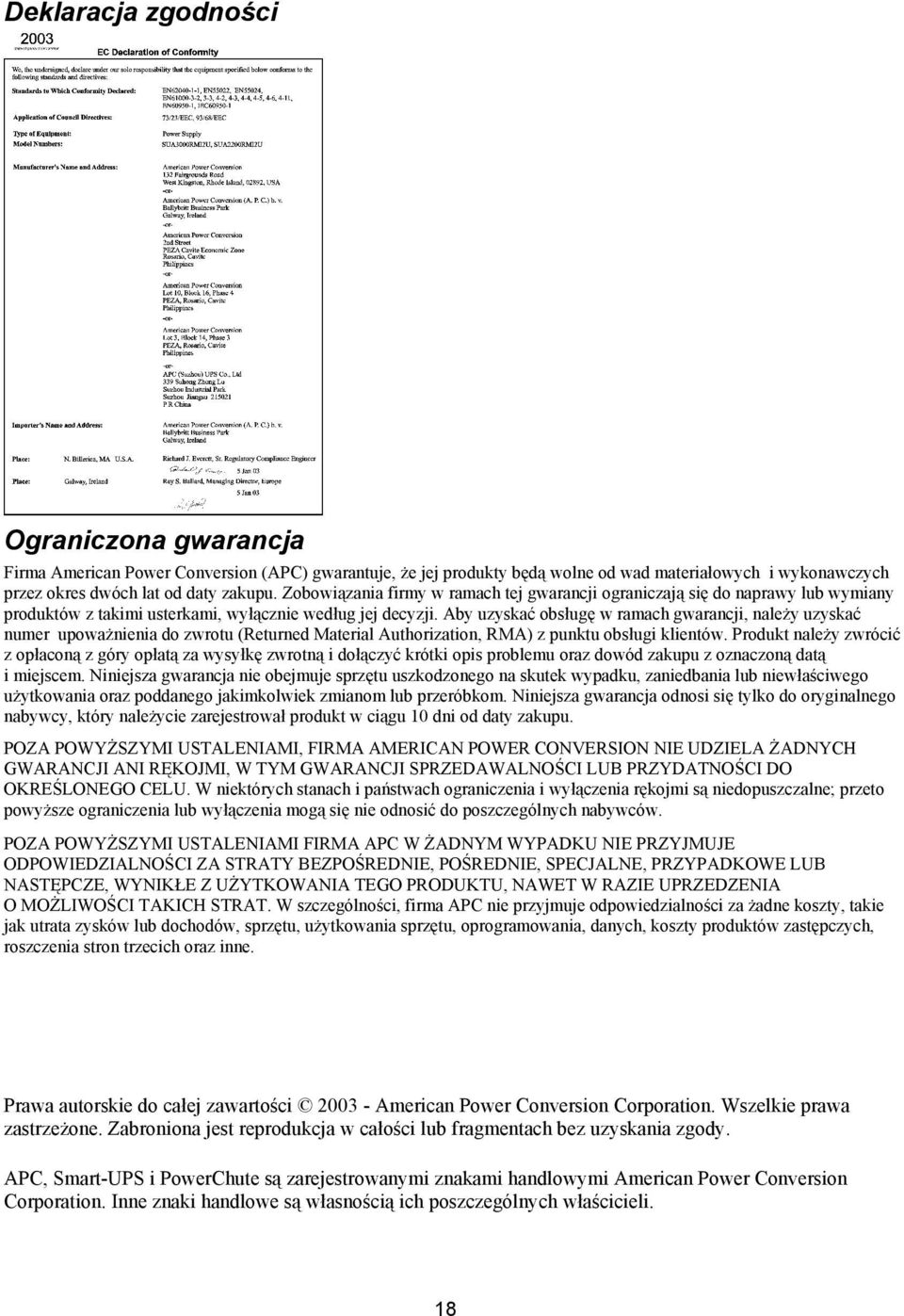 Aby uzyskać obsługę w ramach gwarancji, należy uzyskać numer upoważnienia do zwrotu (Returned Material Authorization, RMA) z punktu obsługi klientów.