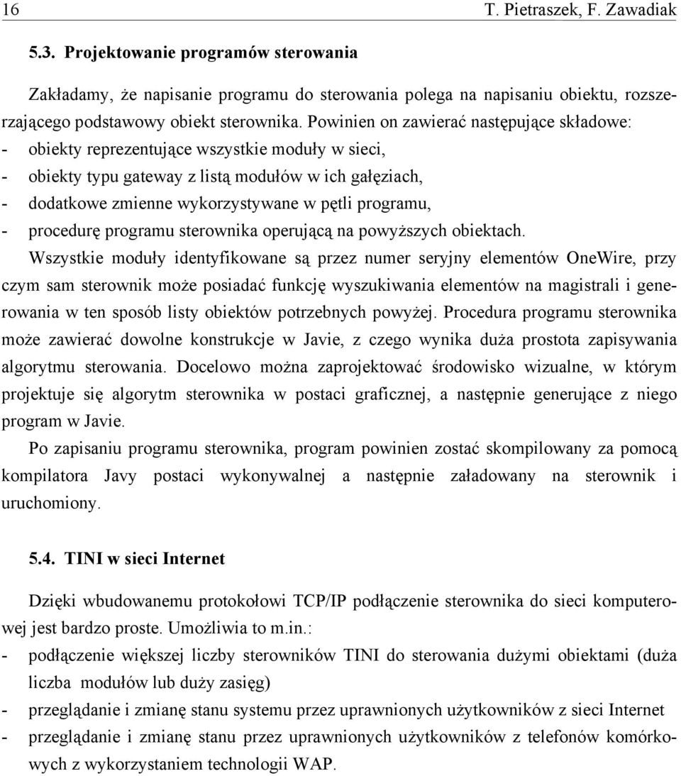 programu, - procedurę programu sterownika operującą na powyższych obiektach.