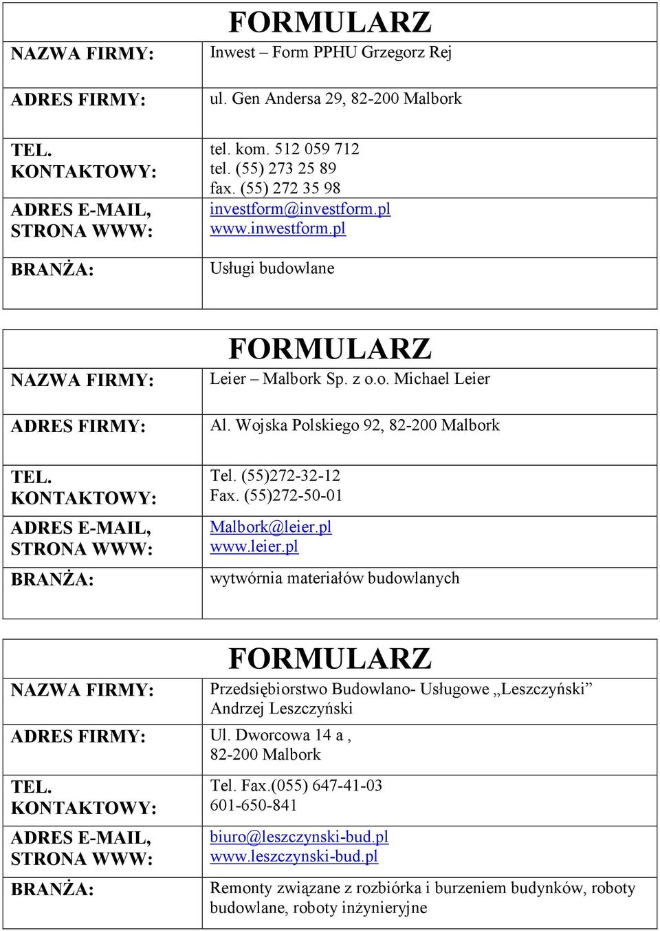 pl www.leier.pl wytwórnia materiałów budowlanych Ul. Dworcowa 14 a, Przedsiębiorstwo Budowlano- Usługowe Leszczyński Andrzej Leszczyński Tel. Fax.