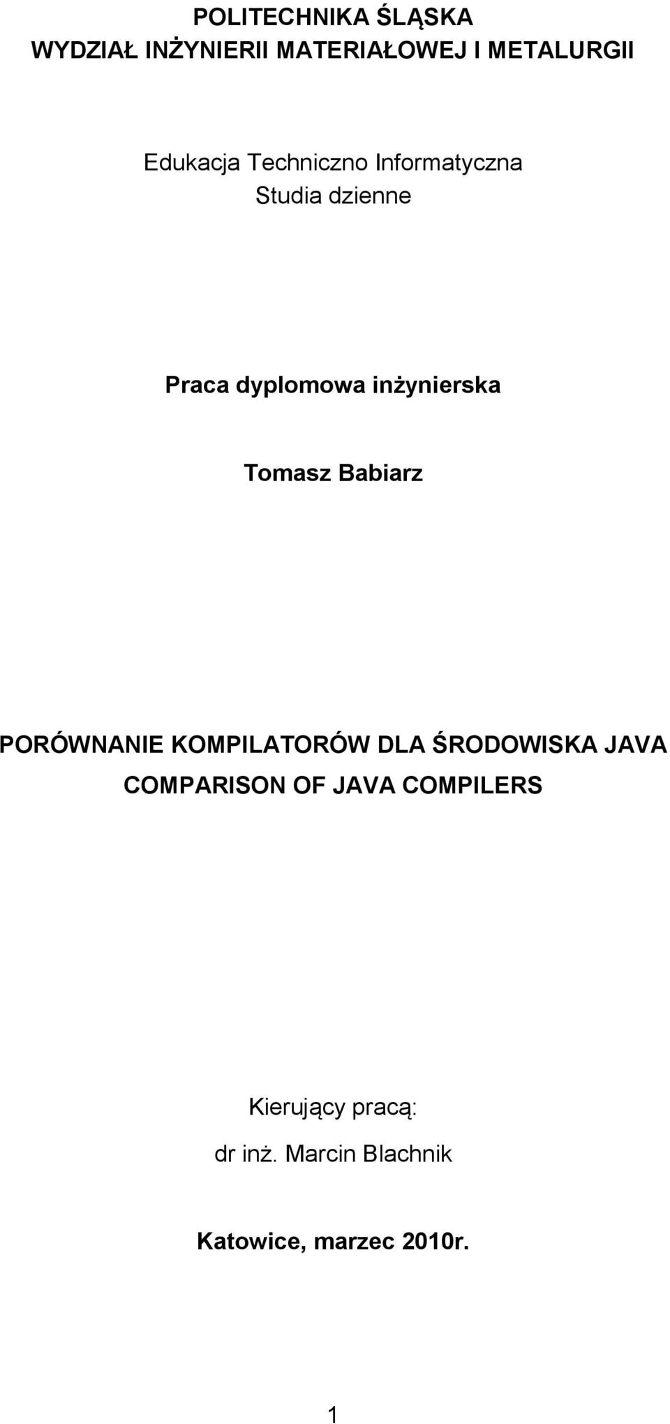 Tomasz Babiarz PORÓWNANIE KOMPILATORÓW DLA ŚRODOWISKA JAVA COMPARISON OF