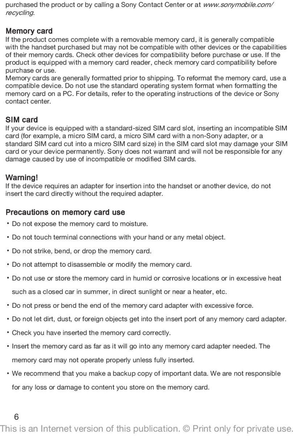 memory cards. Check other devices for compatibility before purchase or use. If the product is equipped with a memory card reader, check memory card compatibility before purchase or use.