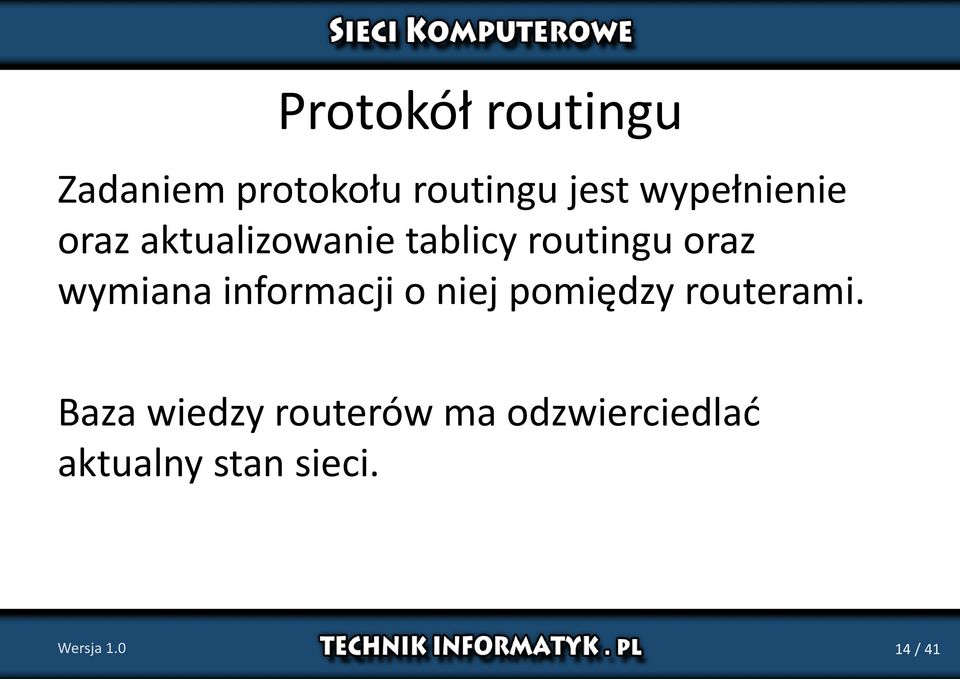 wymiana informacji o niej pomiędzy routerami.