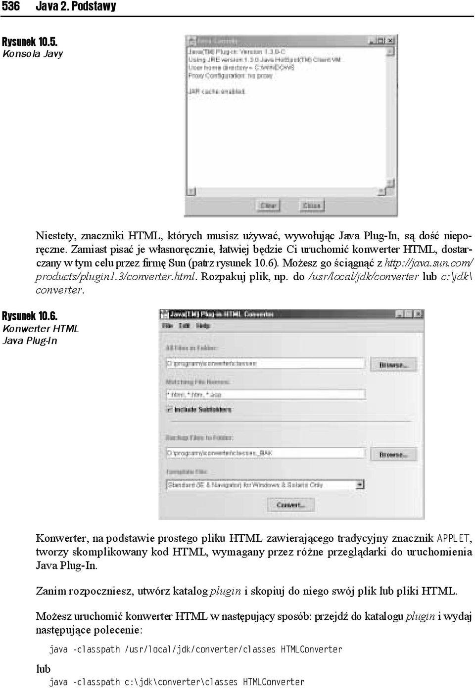 3/converter.html. Rozpakuj plik, np. do /usr/local/jdk/converter lub c:\jdk\ converter. Rysunek 10.6.