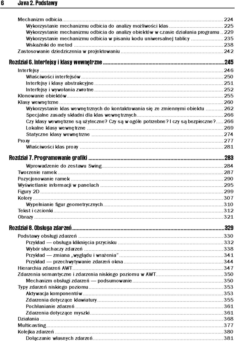 Interfejsy i klasy wewnętrzne...n...245 Interfejsy...n...n... 246 Właściwości interfejsów...n... 250 Interfejsy i klasy abstrakcyjne...n... 251 Interfejsy i wywołania zwrotne...n... 252 Klonowanie obiektów.